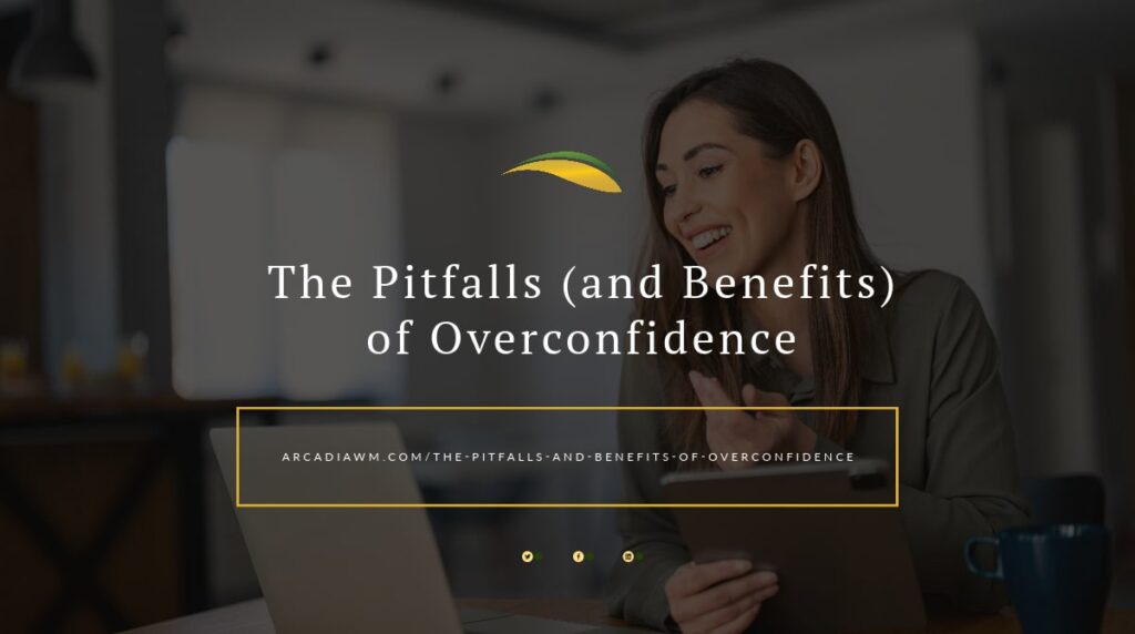 Learn how overconfidence can impact clients' financial decision-making and how you can guide them toward better investment decisions.